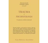 Trauma e psicopatologia. Un approccio evolutivo-relazionale