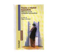 Trauma e relazioni traumatiche. Riflessioni teoriche e prospettive psicoanalitiche