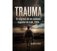TRAUMA: El regreso de un soldado español de Irak, 2004: 3