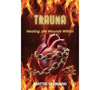 TRAUMA: Healing the Wounds Within