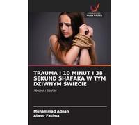 TRAUMA I 10 MINUT I 38 SEKUND SHAFAKA W TYM DZIWNYM ¿WIECIE: TRAUMA I SHAFAK