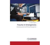 Trauma in Emergencies: Initial Assessment and Primary Management