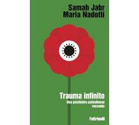 Trauma infinito. Una psichiatra palestinese racconta