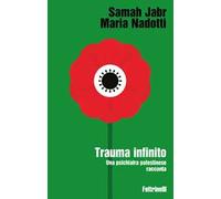 Trauma infinito. Una psichiatra palestinese racconta