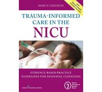 Trauma-Informed Care in the NICU: Evidenced-Based Practice Guidelines for ...