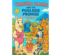 Trauma Llama and the Poolside Promise: An Adventure in Drowning Safety: Coloring Book
