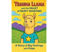 Trauma Llama and the Valley of Heavy Shadows: A Story of Big Feelings and Hope: Coloring Book