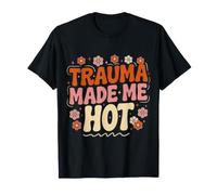 Trauma Made Me Hot Sarcasmo Oscuro Maglietta