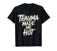 Trauma Made Me Hot Sarcasmo Oscuro - Maglietta