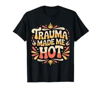 Trauma Made Me Hot Sarcasmo Oscuro - Maglietta