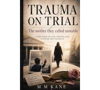 Trauma on Trial: The Mother They Called Unstable