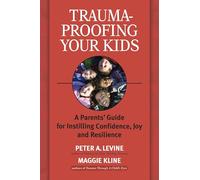 Maggie Kline Peter A. Levine Trauma-Proofing Your Kids (Tascabile)