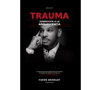 Trauma:: Sobrevivir a la Adolescencia