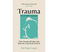 Paul Conti Trauma: The Invisible Epidemic (Tascabile)