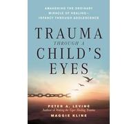 Peter A. Levine Maggie Kline Trauma Through a Child's Eyes (Tascabile)