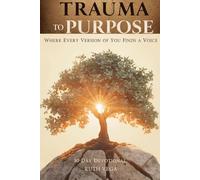 Trauma to Purpose: Where Every Version of You Finds a Voice