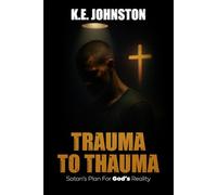 Trauma to Thauma: Satan’s Plan for God’s Reality