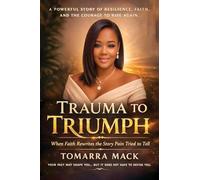 Trauma To Triumph