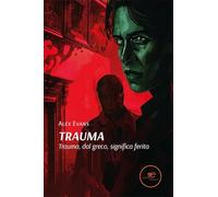Trauma. Trauma, dal greco, significa ferita
