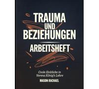 Trauma Und Beziehungen Arbeitsheft: Coole Einblicke in Verena König's Lehre