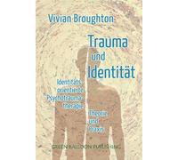 Trauma und Identität: Identitätsorientierte Psychotraumatherapie Theorie &...