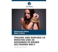 TRAUMA UND SHAFAKS 10 MINUTEN UND 38 SEKUNDEN IN DIESER SELTSAMEN WELT: TRAUMA UND SCHAFAK