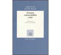 Trauma, vulnerabilità, crisi. Il trattamento della crisi emozionale