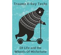 Trauma X-ray Techs: ER Life and the Wheels of Misfortune: Notebook for Note Taking, Self Reflection, and Journaling | 6x9 inches, 114 Pages | Gift for Birthdays, Holidays, and Travel