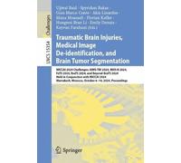 Traumatic Brain Injuries, Medical Image De-identification, and Brain Tumor Segmentation: MICCAI 2024 Challenges: AIMS-TBI 2024, MIDI-B 2024, FeTS ... Morocco, October 6-10, 2024, Proceedings