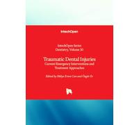 Traumatic Dental Injuries - Current Emergency Interventions and Treatment Approaches