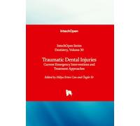 Traumatic Dental Injuries - Current Emergency Interventions and Treatment Approaches: Current Emergency Interventions and Treatment Approaches