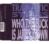 Traumatic Stress - Who the f*** is James Brown?