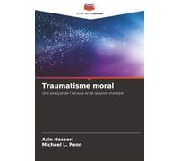 Traumatisme moral: Une analyse de l'akrasia et de la santé mentale