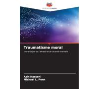 Traumatisme moral: Une analyse de l'akrasia et de la santé mentale