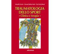 Traumatologia dello sport. Clinica e terapia