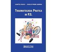 Traumatologia pratica in P.S.