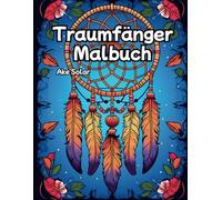 Traumfänger Malbuch: Ein spirituelles Malbuch für Entspannung und Inspiration