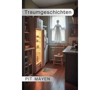 Traumgeschichten: Manchmal muss man träumen, um aufzuwachen