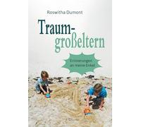 Traumgroßeltern: Erinnerungen an meine Enkel