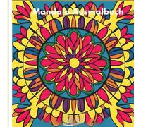 Traumhafte Mandalas - Fantasievolle Kunstwerke zum Ausmalen