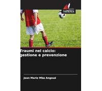 Traumi nel calcio: gestione e prevenzione