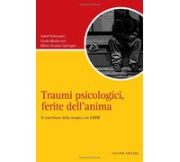 Traumi psicologici, ferite dell'anima. Il contributo della terapia con MDR