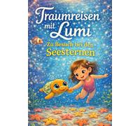 Traumreisen mit Lumi: Zu Besuch bei den Seesternen