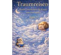 Traumreisen: Sanfte Traumreisen zum Einschlafen