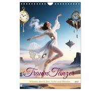 TraumTänzer - Schritte durch Zeit, Licht und Illusion (Wandkalender 2027 DIN A4