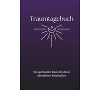 Traumtagebuch: Ein spiritueller Raum für deine nächtlichen Botschaften