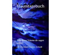 Traumtagebuch: „Was deine Träume dir sagen wollen“