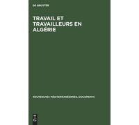 Travail Et Travailleurs En Algérie (Copertina rigida)