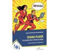 Travail-Plaisir: C’est possible dans le monde qui change