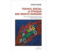 Travail social et éthique des droits humains: Pour une praxis des droits humains dans le champ social